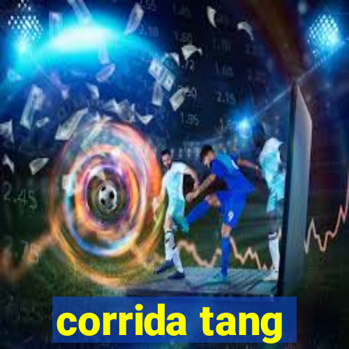 corrida tang